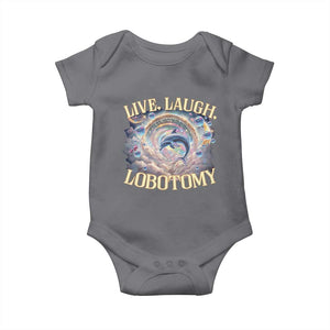 Funny Live Laugh Lobotomy Baby Onesie Dolphin Meme Silly Unhinged Joke TS11 Charcoal Print Your Wear