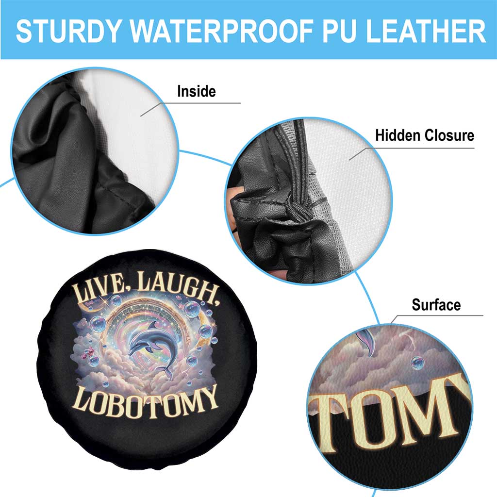 Funny Live Laugh Lobotomy Spare Tire Cover Dolphin Meme Silly Unhinged Joke TS11 Print Your Wear