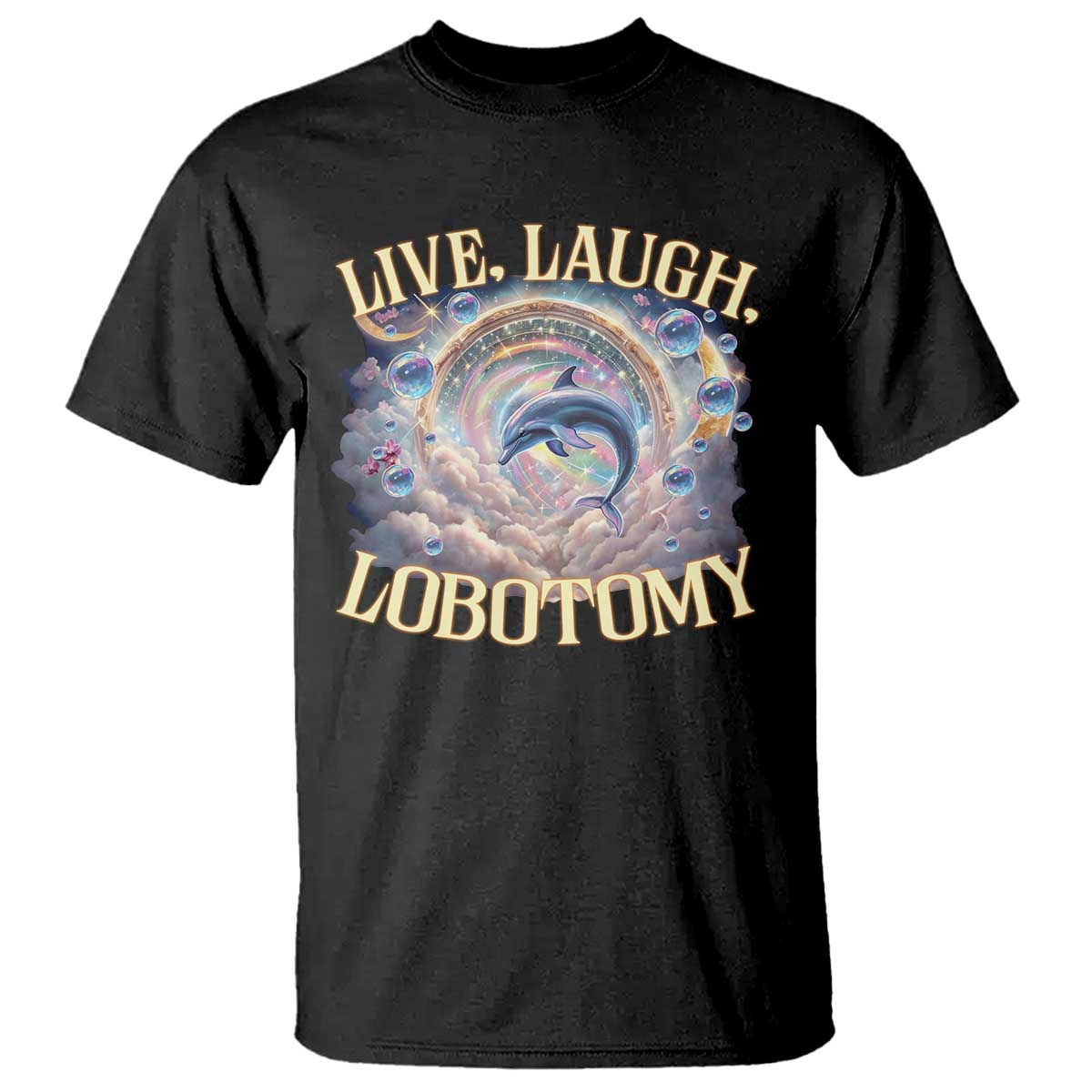 Funny Live Laugh Lobotomy T Shirt Dolphin Meme Silly Unhinged Joke TS11 Black Print Your Wear