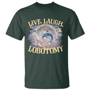 Funny Live Laugh Lobotomy T Shirt Dolphin Meme Silly Unhinged Joke TS11 Dark Forest Green Print Your Wear