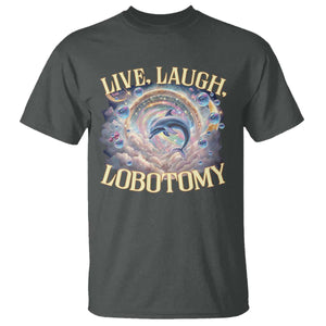 Funny Live Laugh Lobotomy T Shirt Dolphin Meme Silly Unhinged Joke TS11 Dark Heather Print Your Wear