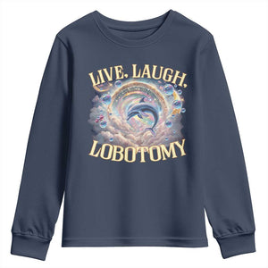 Funny Live Laugh Lobotomy Youth Sweatshirt Dolphin Meme Silly Unhinged Joke TS11 Navy Print Your Wear