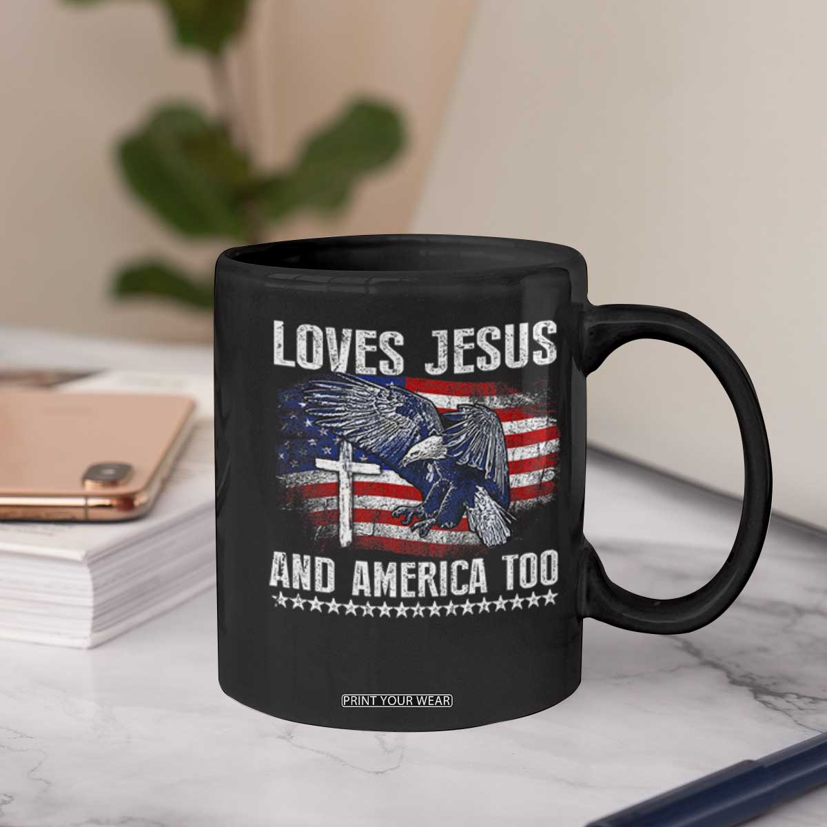 Funny Loves Jesus And America Too Coffee Mug 4th Of July Patriotic Christian Eagle American Flag TS11 Print Your Wear