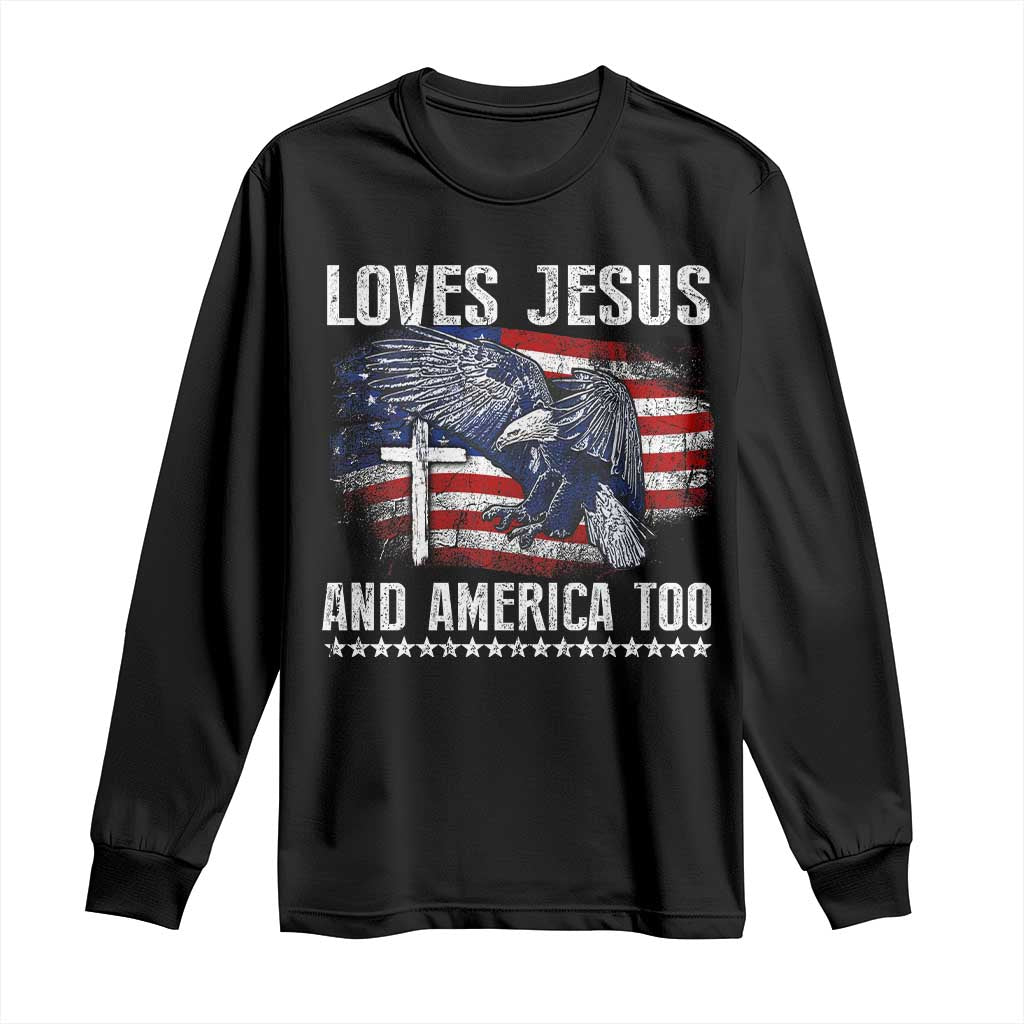 Funny Loves Jesus And America Too Long Sleeve Shirt 4th Of July Patriotic Christian Eagle American Flag TS11 Black Print Your Wear