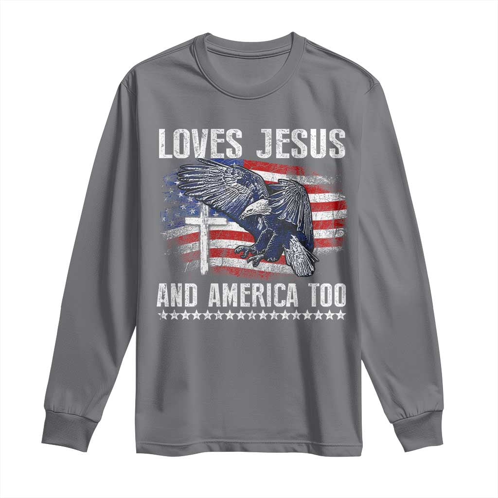 Funny Loves Jesus And America Too Long Sleeve Shirt 4th Of July Patriotic Christian Eagle American Flag TS11 Charcoal Print Your Wear