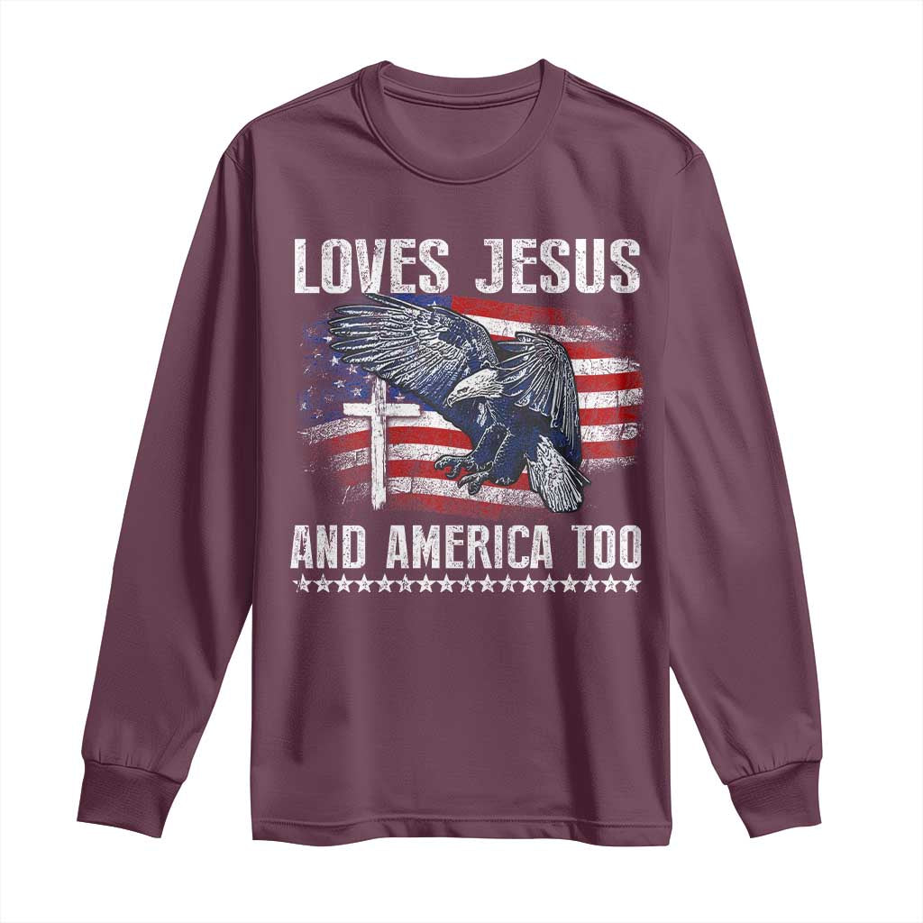 Funny Loves Jesus And America Too Long Sleeve Shirt 4th Of July Patriotic Christian Eagle American Flag TS11 Maroon Print Your Wear