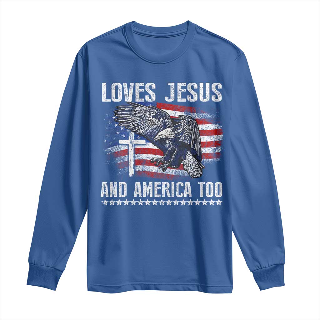 Funny Loves Jesus And America Too Long Sleeve Shirt 4th Of July Patriotic Christian Eagle American Flag TS11 Royal Blue Print Your Wear