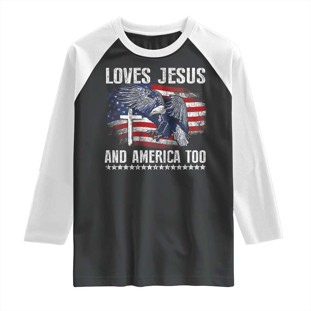 Funny Loves Jesus And America Too Raglan Shirt 4th Of July Patriotic Christian Eagle American Flag TS11 Black White Print Your Wear