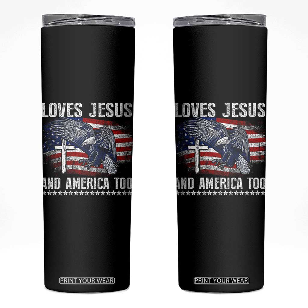 Funny Loves Jesus And America Too Skinny Tumbler 4th Of July Patriotic Christian Eagle American Flag TS11 Black Print Your Wear