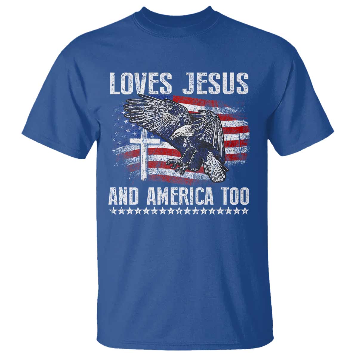 Funny Loves Jesus And America Too T Shirt 4th Of July Patriotic Christian Eagle American Flag TS11 Royal Blue Print Your Wear