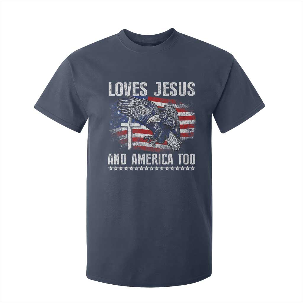 Funny Loves Jesus And America Too T Shirt For Kid 4th Of July Patriotic Christian Eagle American Flag TS11 Navy Print Your Wear