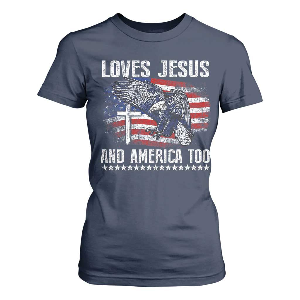 Funny Loves Jesus And America Too T Shirt For Women 4th Of July Patriotic Christian Eagle American Flag TS11 Navy Print Your Wear