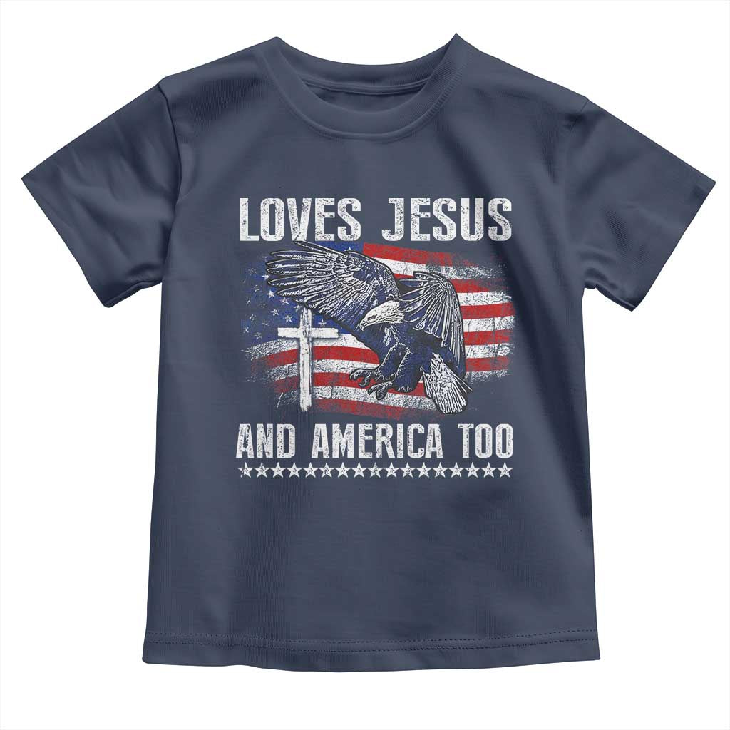 Funny Loves Jesus And America Too Toddler T Shirt 4th Of July Patriotic Christian Eagle American Flag TS11 Navy Print Your Wear