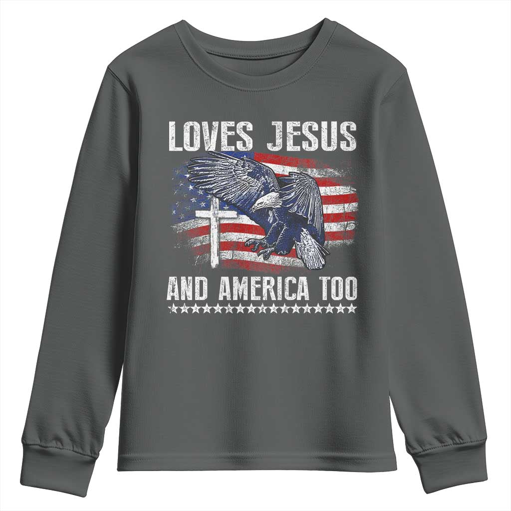 Funny Loves Jesus And America Too Youth Sweatshirt 4th Of July Patriotic Christian Eagle American Flag TS11 Dark Heather Print Your Wear