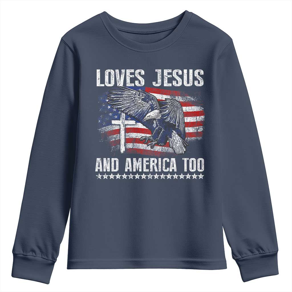 Funny Loves Jesus And America Too Youth Sweatshirt 4th Of July Patriotic Christian Eagle American Flag TS11 Navy Print Your Wear