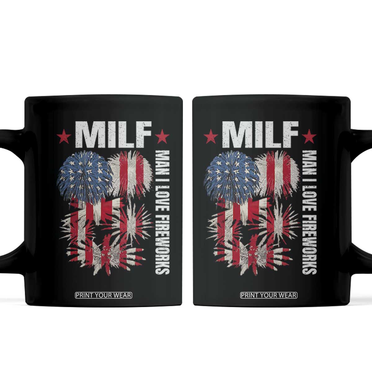 Funny MILF Man I Love Fireworks Coffee Mug American Patriotic July 4th US Flag TS11 Black Print Your Wear
