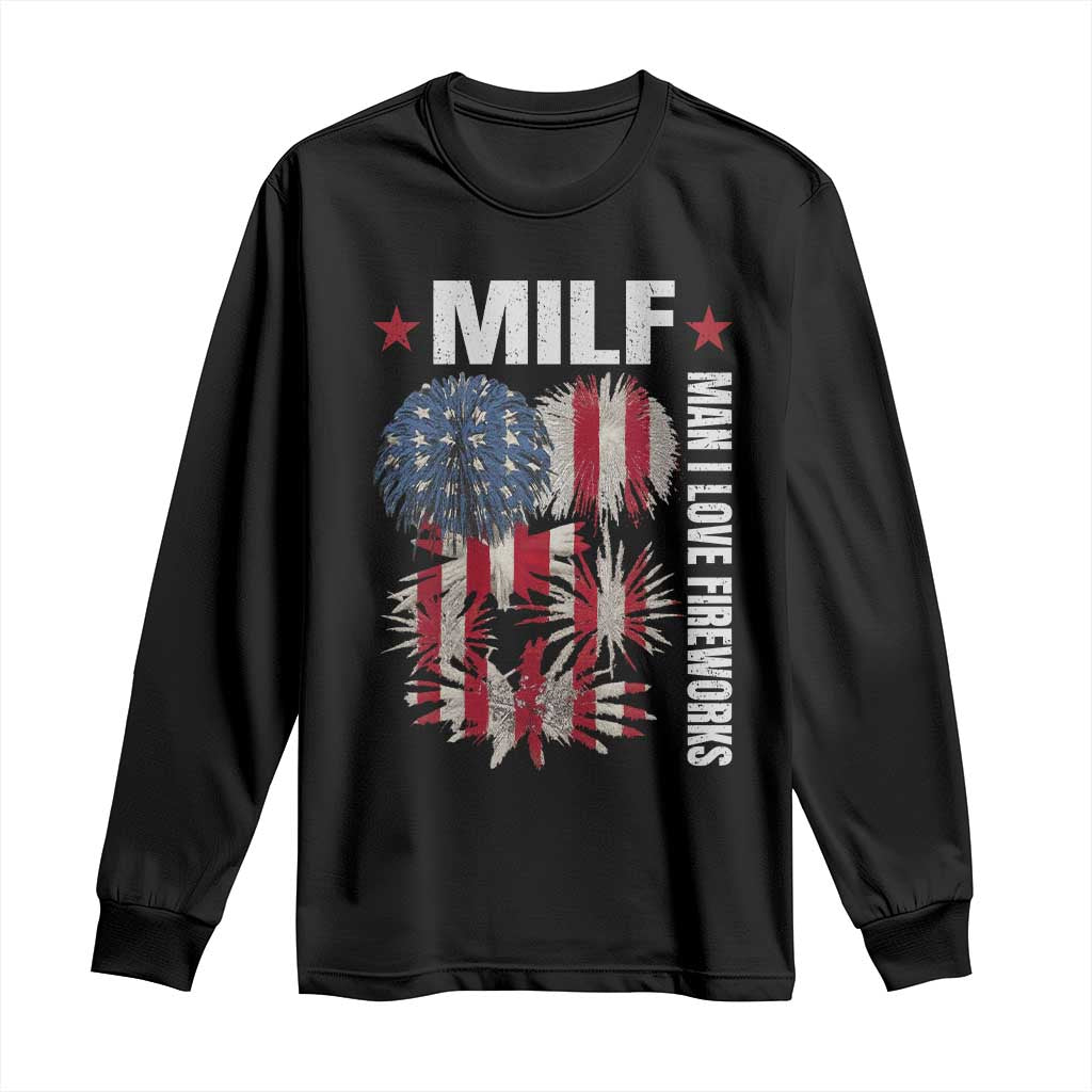Funny MILF Man I Love Fireworks Long Sleeve Shirt American Patriotic July 4th US Flag TS11 Black Print Your Wear