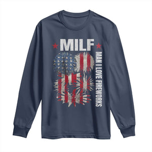 Funny MILF Man I Love Fireworks Long Sleeve Shirt American Patriotic July 4th US Flag TS11 Navy Print Your Wear