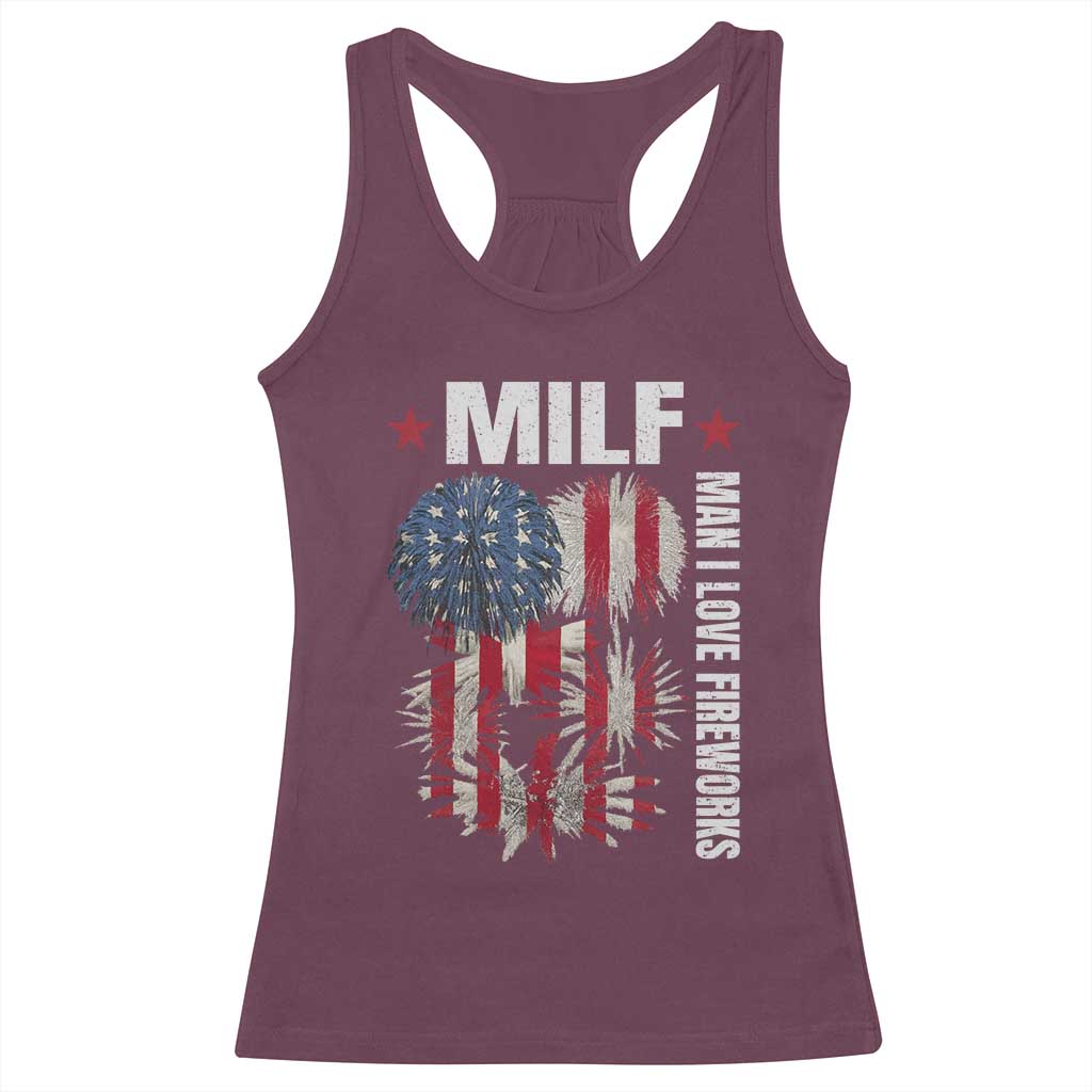 Funny MILF Man I Love Fireworks Racerback Tank Top American Patriotic July 4th US Flag TS11 Maroon Print Your Wear
