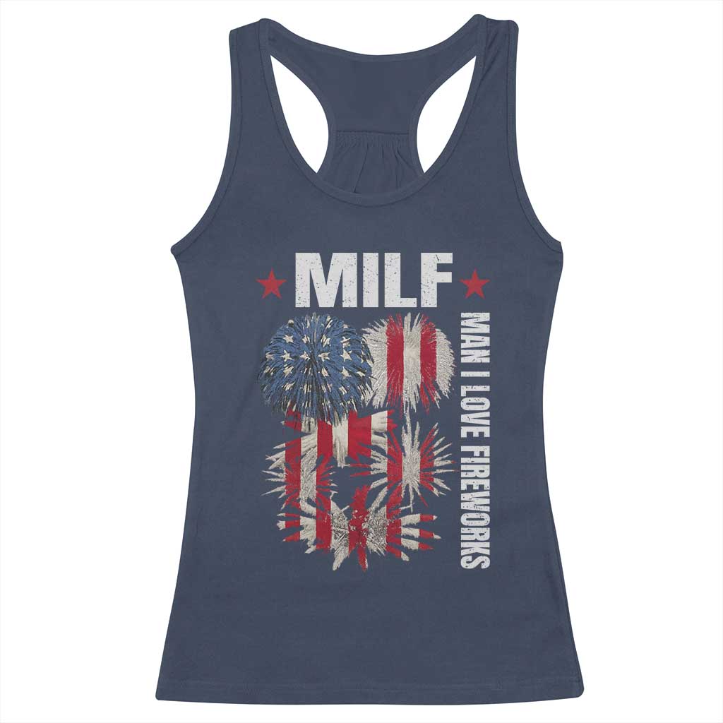 Funny MILF Man I Love Fireworks Racerback Tank Top American Patriotic July 4th US Flag TS11 Navy Print Your Wear