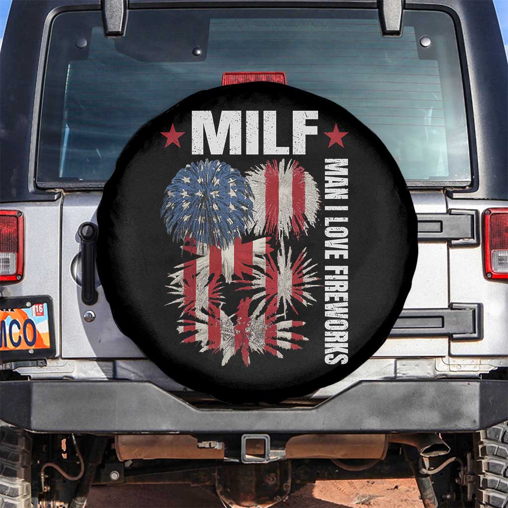 Funny MILF Man I Love Fireworks Spare Tire Cover American Patriotic July 4th US Flag TS11 No hole Black Print Your Wear