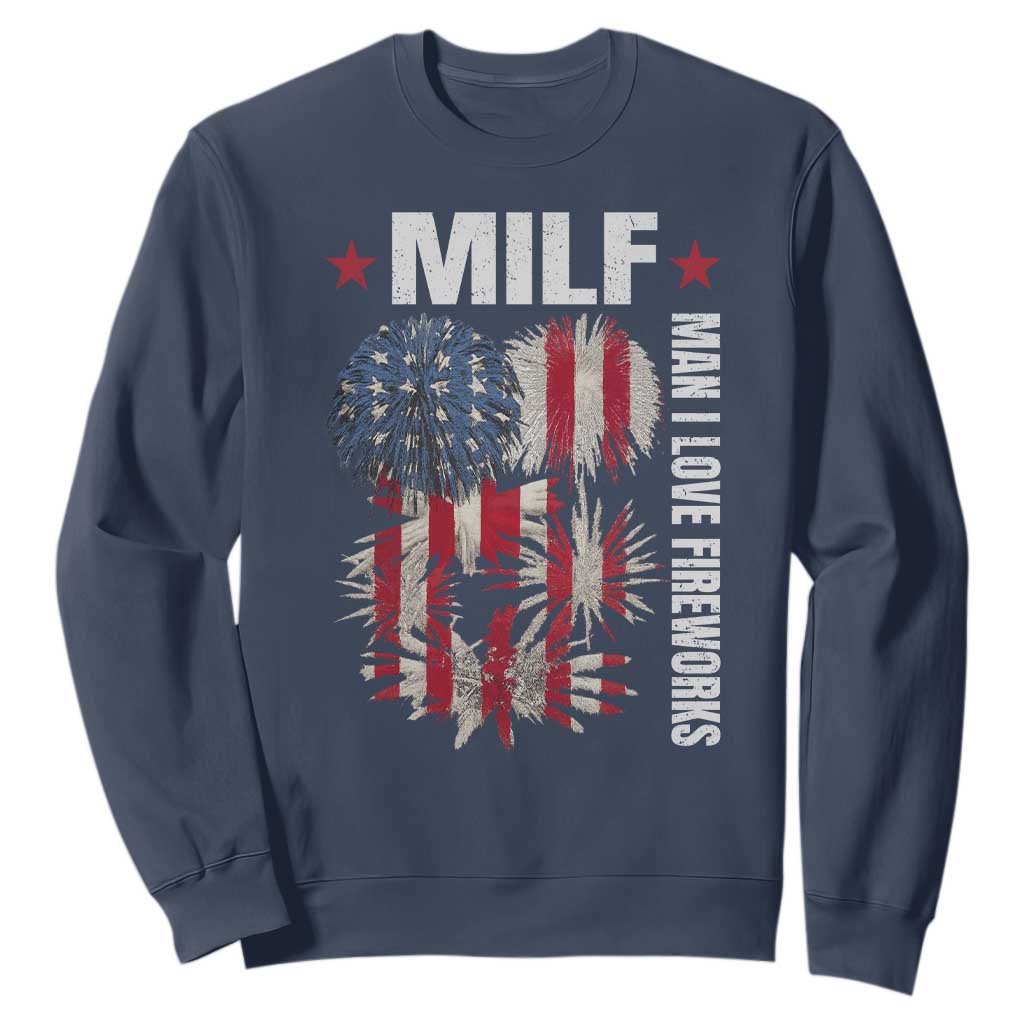Funny MILF Man I Love Fireworks Sweatshirt American Patriotic July 4th US Flag TS11 Navy Print Your Wear