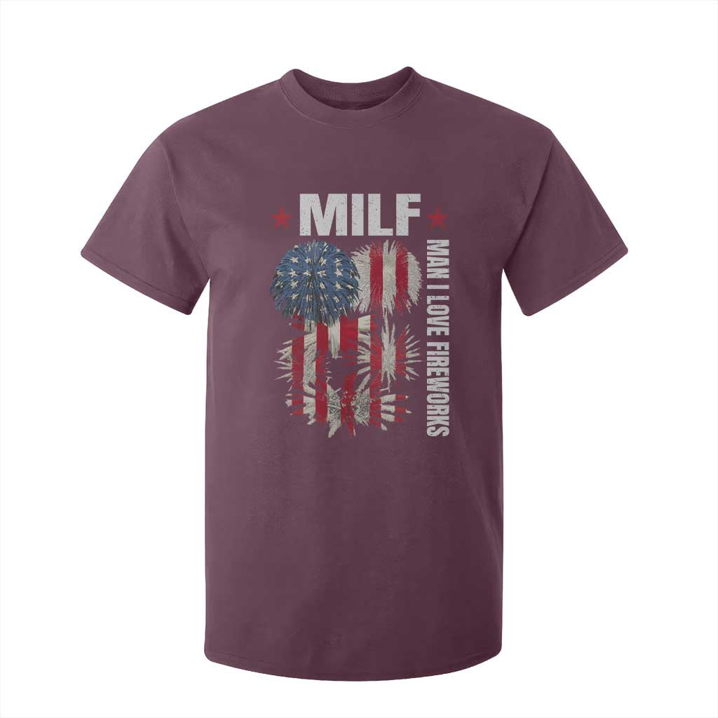 Funny MILF Man I Love Fireworks T Shirt For Kid American Patriotic July 4th US Flag TS11 Maroon Print Your Wear