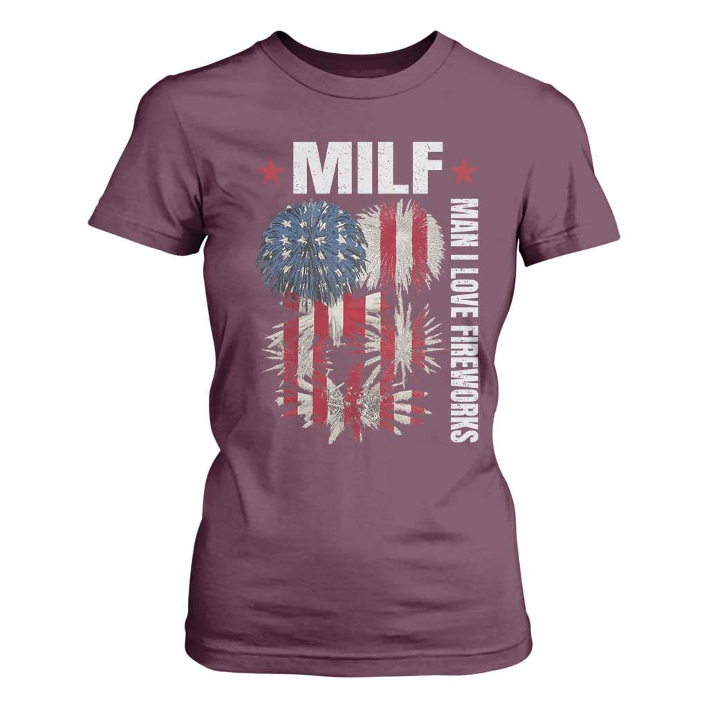 Funny MILF Man I Love Fireworks T Shirt For Women American Patriotic July 4th US Flag TS11 Maroon Print Your Wear