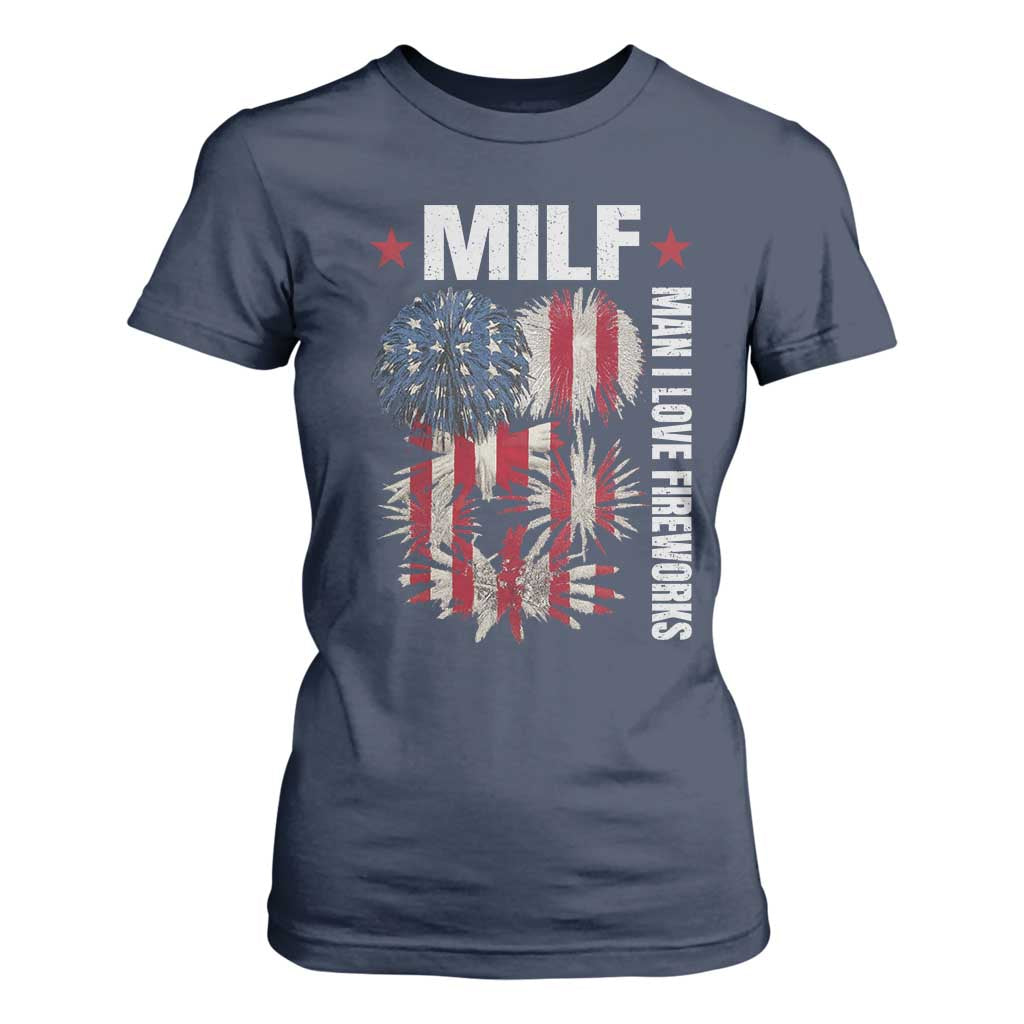 Funny MILF Man I Love Fireworks T Shirt For Women American Patriotic July 4th US Flag TS11 Navy Print Your Wear