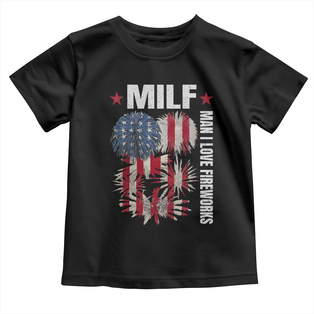 Funny MILF Man I Love Fireworks Toddler T Shirt American Patriotic July 4th US Flag TS11 Black Print Your Wear