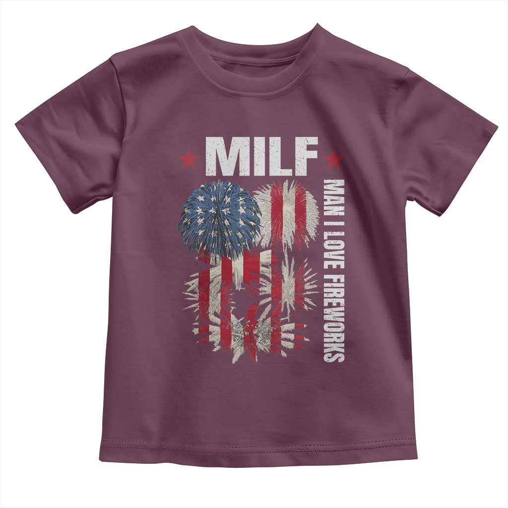 Funny MILF Man I Love Fireworks Toddler T Shirt American Patriotic July 4th US Flag TS11 Maroon Print Your Wear