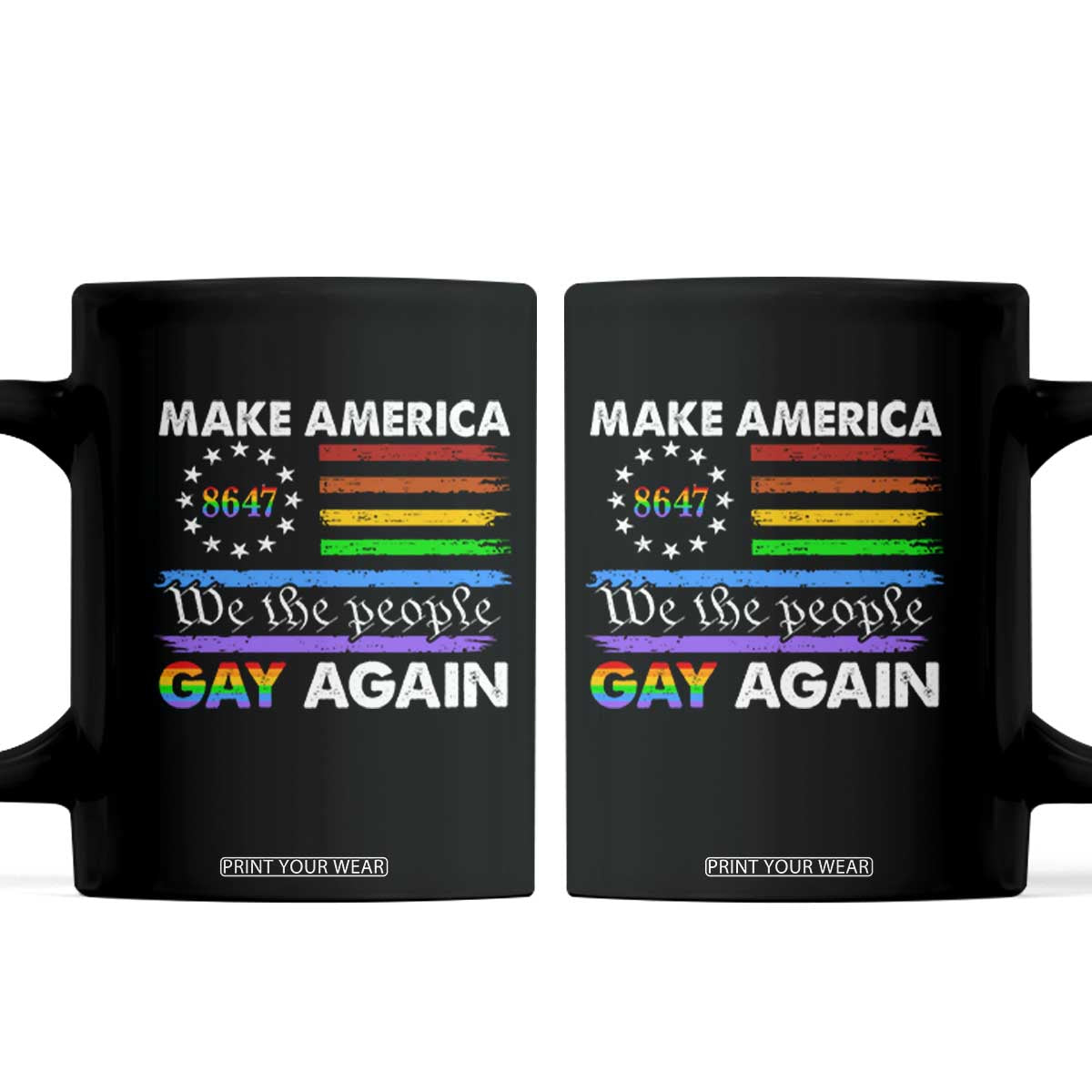 Funny Make America Gay Again 8647 Coffee Mug Rainbow Betsy Ross Flag TS11 Black Print Your Wear
