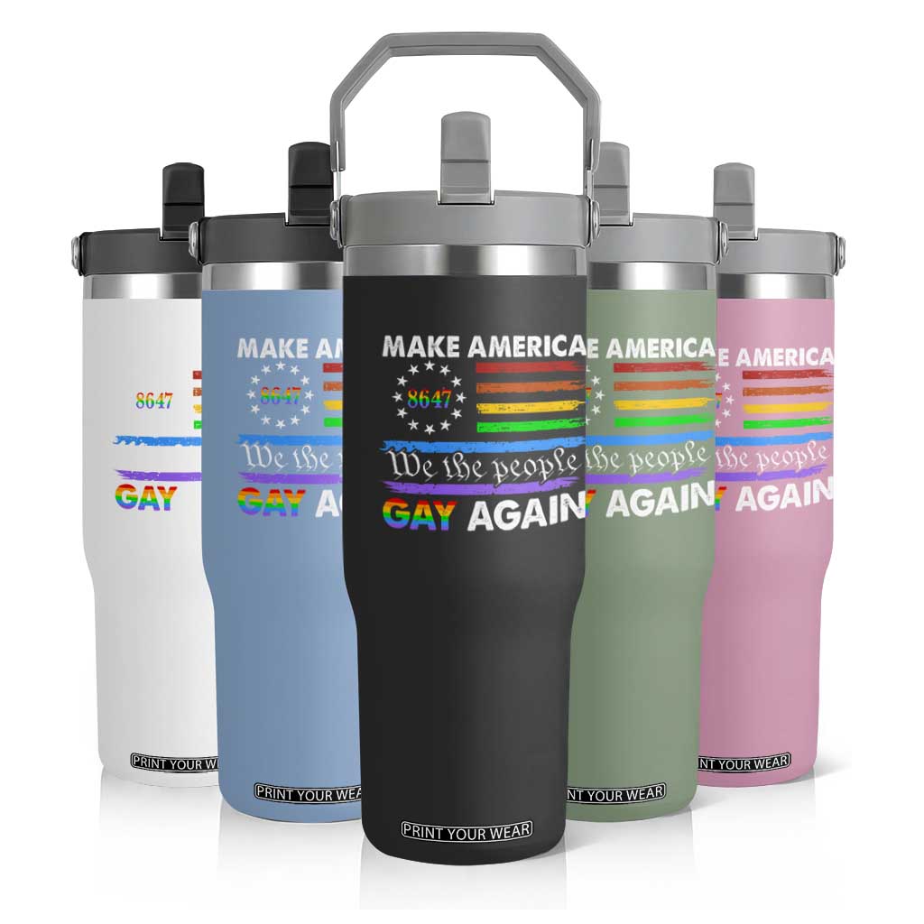 Funny Make America Gay Again 8647 Flip Straw Tumbler Rainbow Betsy Ross Flag TS11 Print Your Wear
