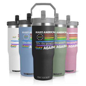 Funny Make America Gay Again 8647 Flip Straw Tumbler Rainbow Betsy Ross Flag TS11 Print Your Wear