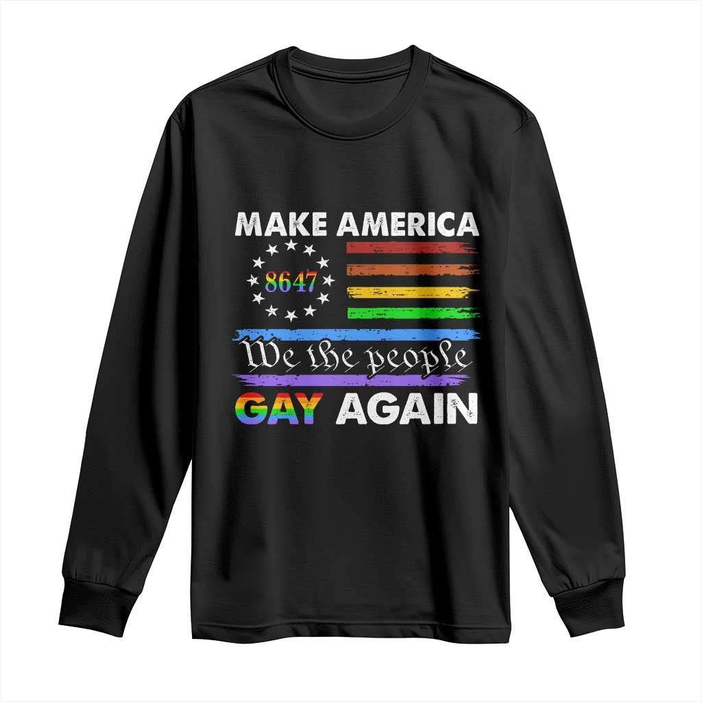 Funny Make America Gay Again 8647 Long Sleeve Shirt Rainbow Betsy Ross Flag TS11 Black Print Your Wear