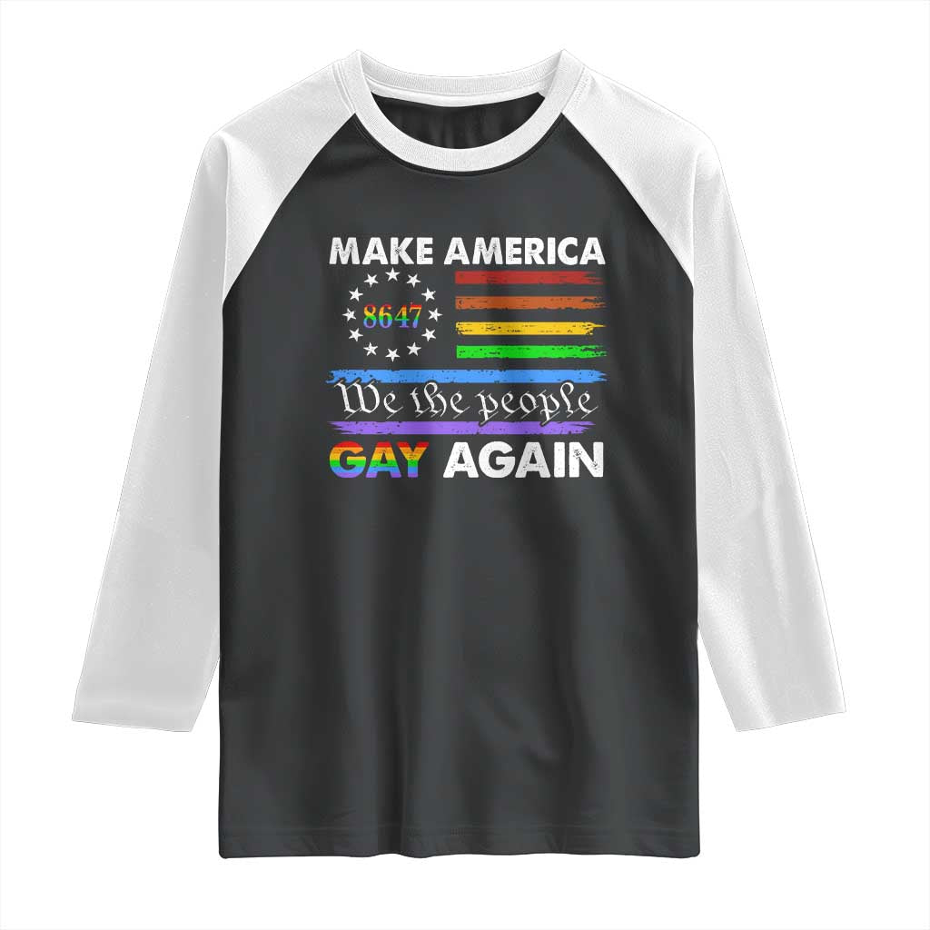 Funny Make America Gay Again 8647 Raglan Shirt Rainbow Betsy Ross Flag TS11 Black White Print Your Wear