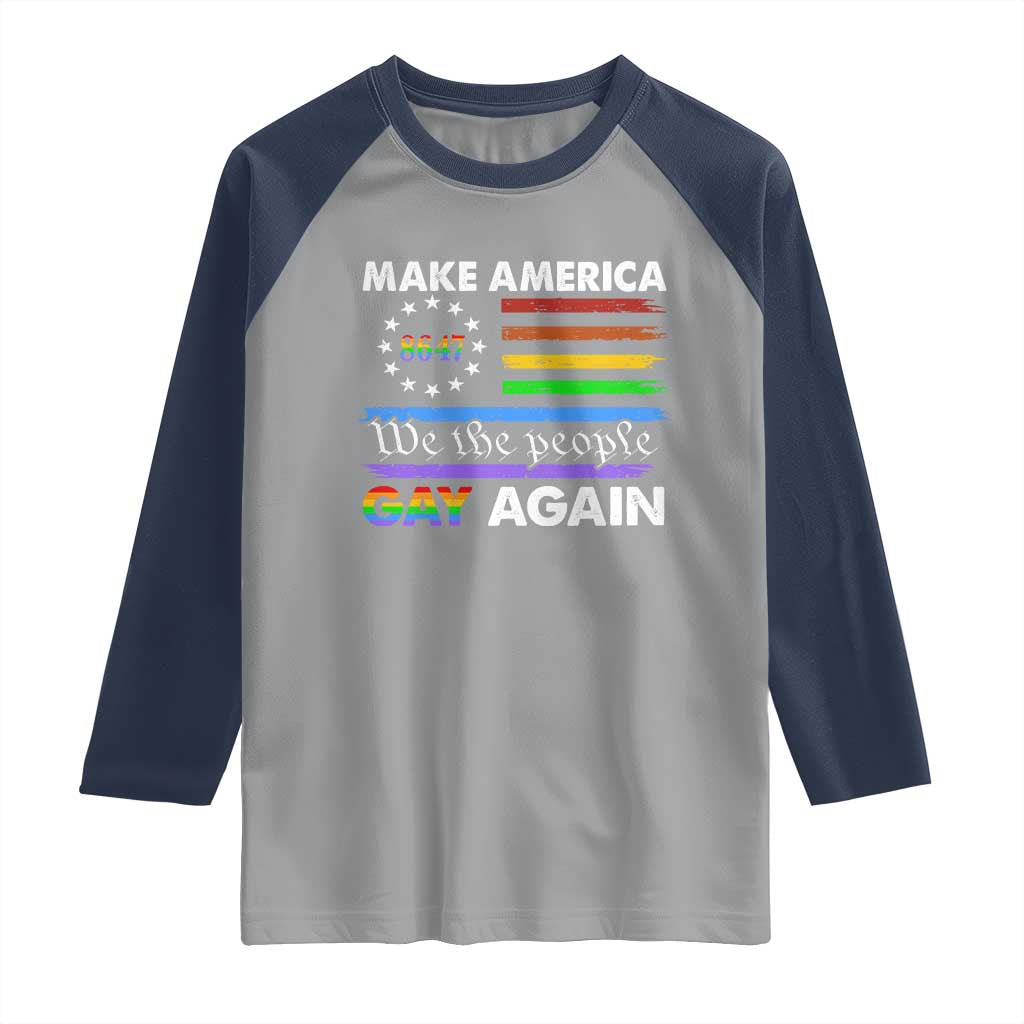 Funny Make America Gay Again 8647 Raglan Shirt Rainbow Betsy Ross Flag TS11 Sport Gray Navy Print Your Wear