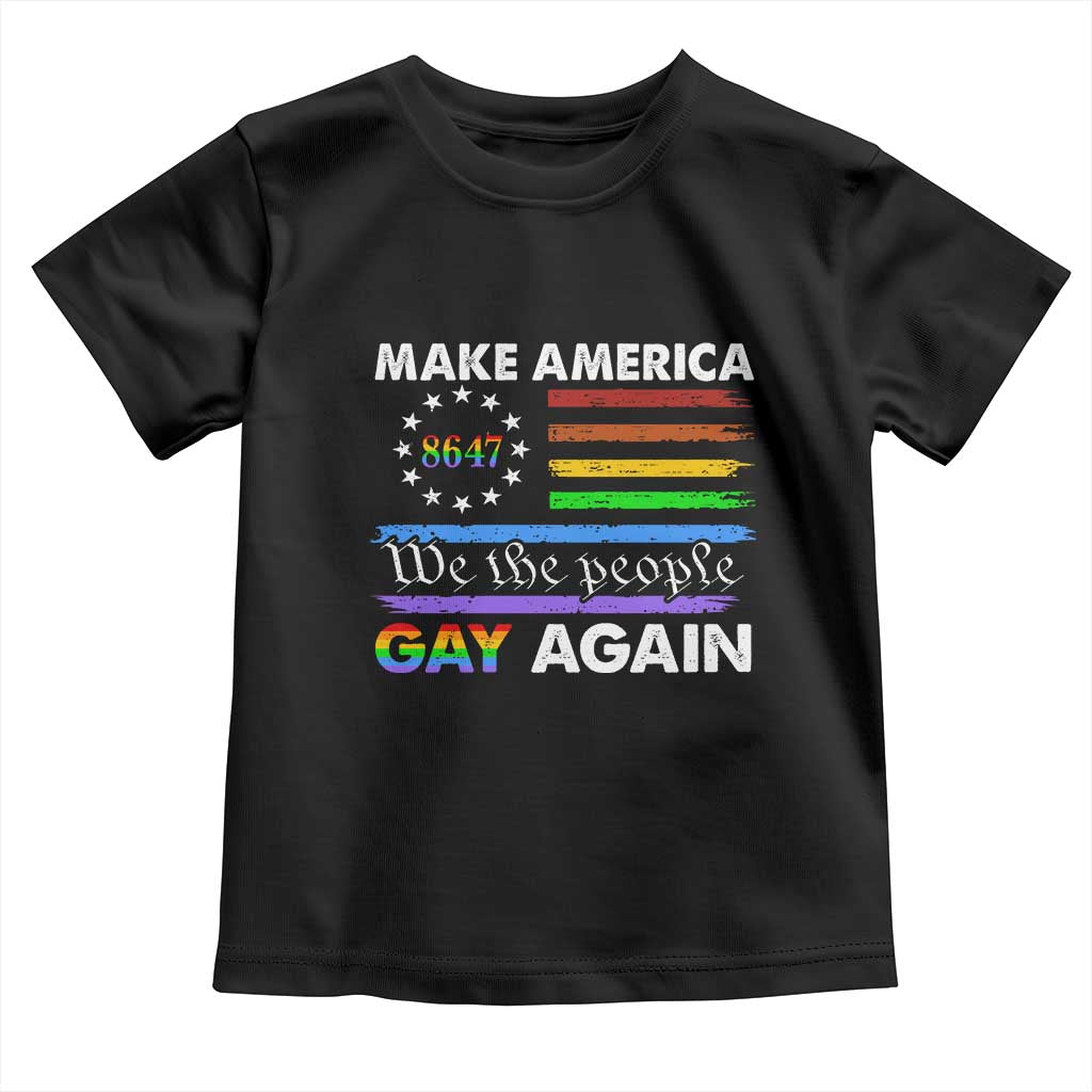Funny Make America Gay Again 8647 Toddler T Shirt Rainbow Betsy Ross Flag TS11 Black Print Your Wear