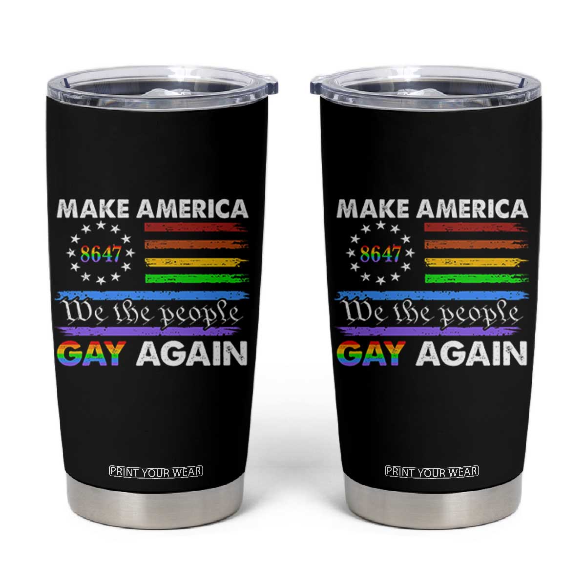 Funny Make America Gay Again 8647 Tumbler Cup Rainbow Betsy Ross Flag TS11 Black Print Your Wear