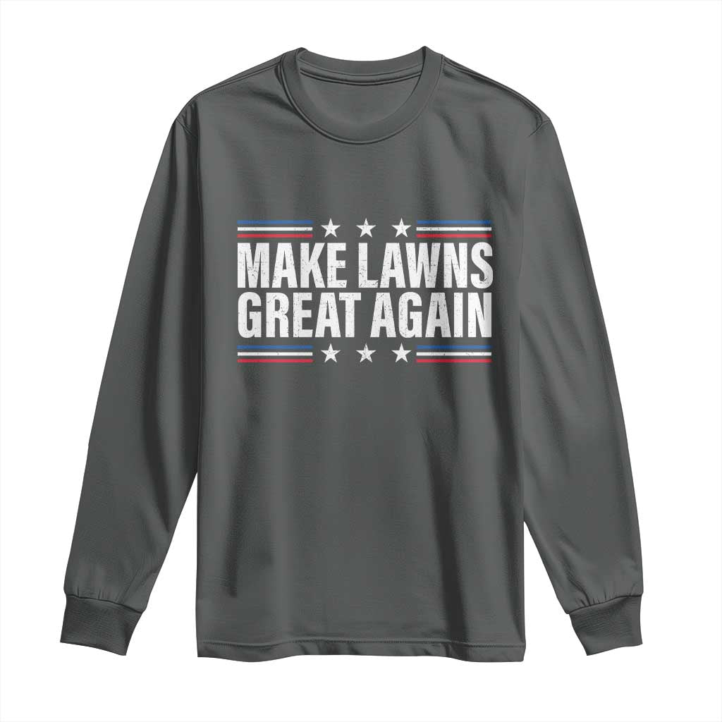 Funny Make Lawns Great Again Long Sleeve Shirt Lawn Mower Dad Gardener TS11 Dark Heather Print Your Wear