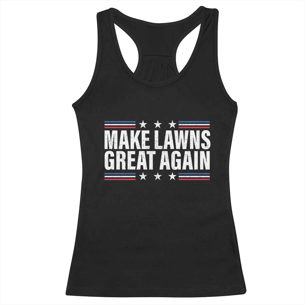 Funny Make Lawns Great Again Racerback Tank Top Lawn Mower Dad Gardener TS11 Black Print Your Wear