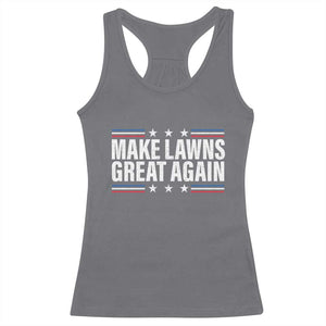 Funny Make Lawns Great Again Racerback Tank Top Lawn Mower Dad Gardener TS11 Charcoal Print Your Wear