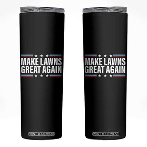 Funny Make Lawns Great Again Skinny Tumbler Lawn Mower Dad Gardener TS11 Black Print Your Wear
