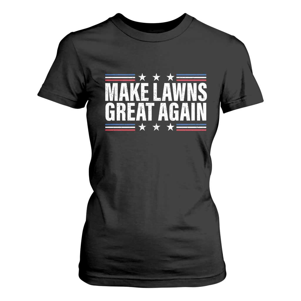 Funny Make Lawns Great Again T Shirt For Women Lawn Mower Dad Gardener TS11 Black Print Your Wear