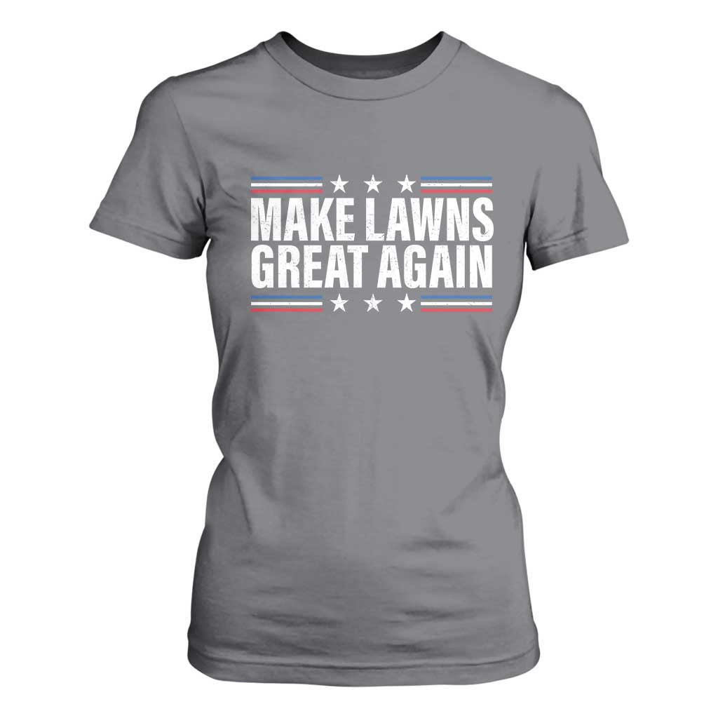 Funny Make Lawns Great Again T Shirt For Women Lawn Mower Dad Gardener TS11 Charcoal Print Your Wear