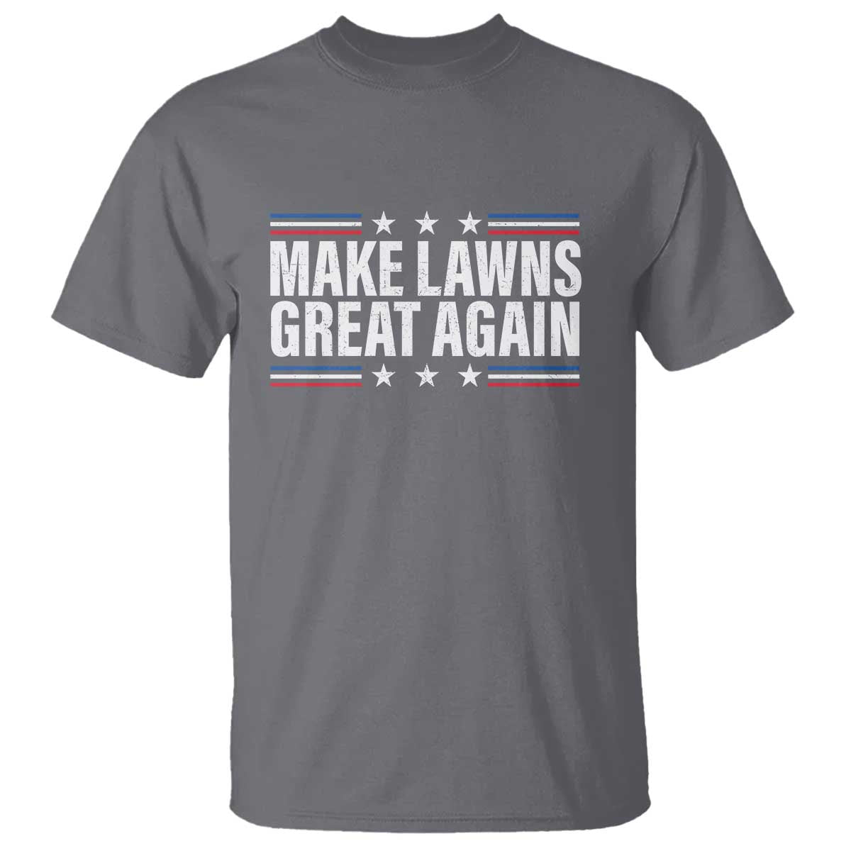 Funny Make Lawns Great Again T Shirt Lawn Mower Dad Gardener TS11 Charcoal Print Your Wear
