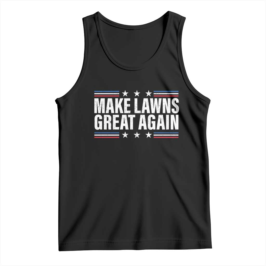 Funny Make Lawns Great Again Tank Top Lawn Mower Dad Gardener TS11 Black Print Your Wear