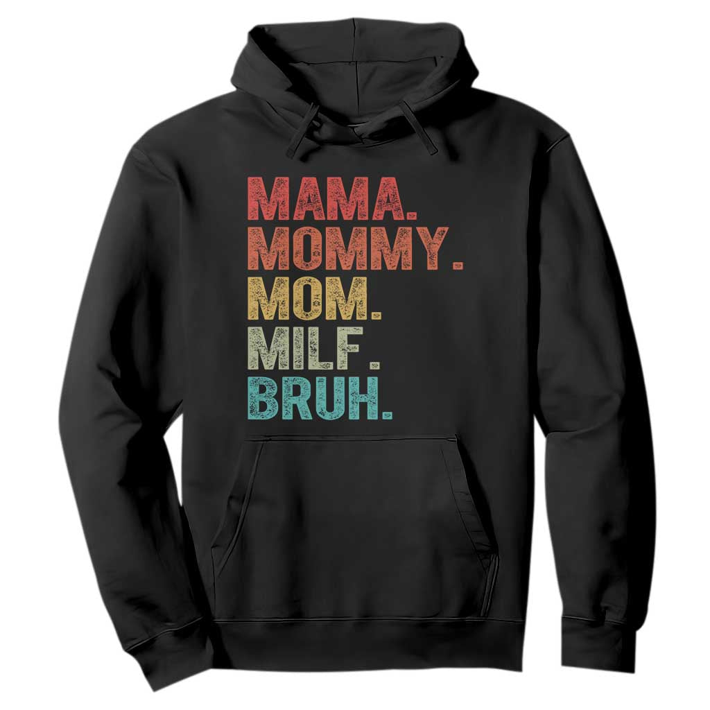 Funny Mama Mommy Mom Milf Bruh Hoodie Mother's Day TS11 Black Print Your Wear