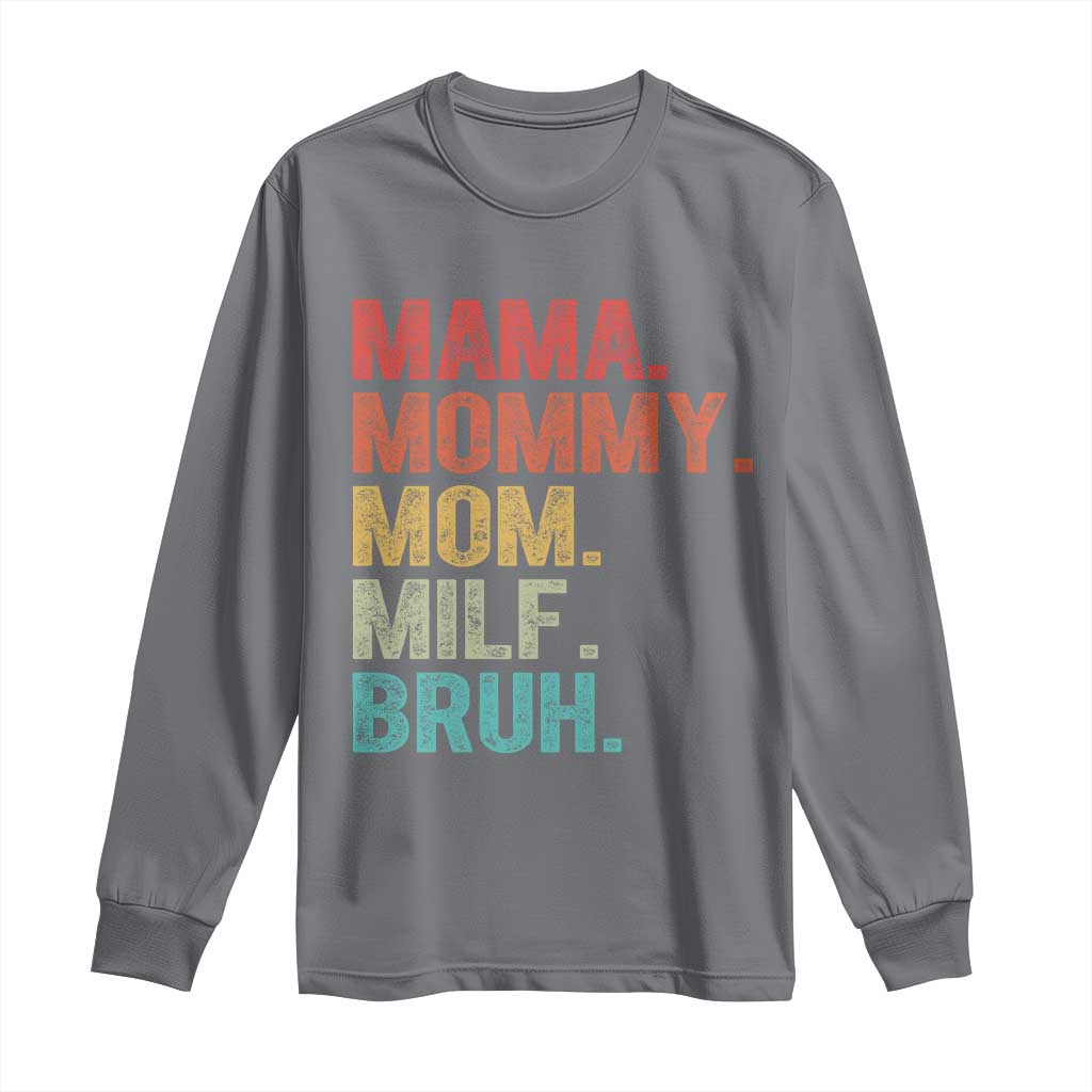 Funny Mama Mommy Mom Milf Bruh Long Sleeve Shirt Mother's Day TS11 Charcoal Print Your Wear