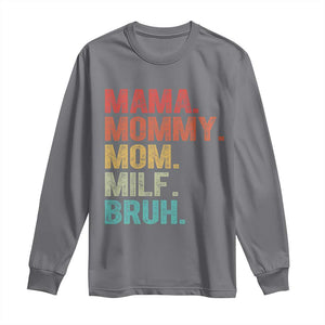 Funny Mama Mommy Mom Milf Bruh Long Sleeve Shirt Mother's Day TS11 Charcoal Print Your Wear
